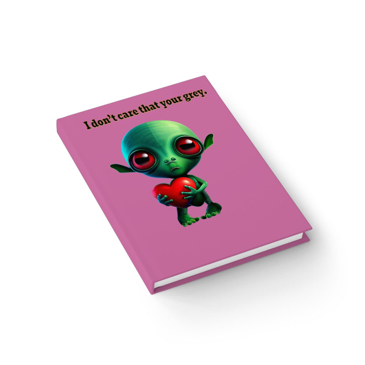 I don't care that your grey - journal-lined (light pink)