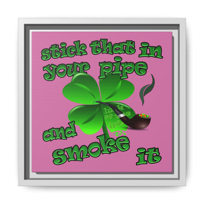stick that in your pipe and smoke it - framed canvas art (light pink)