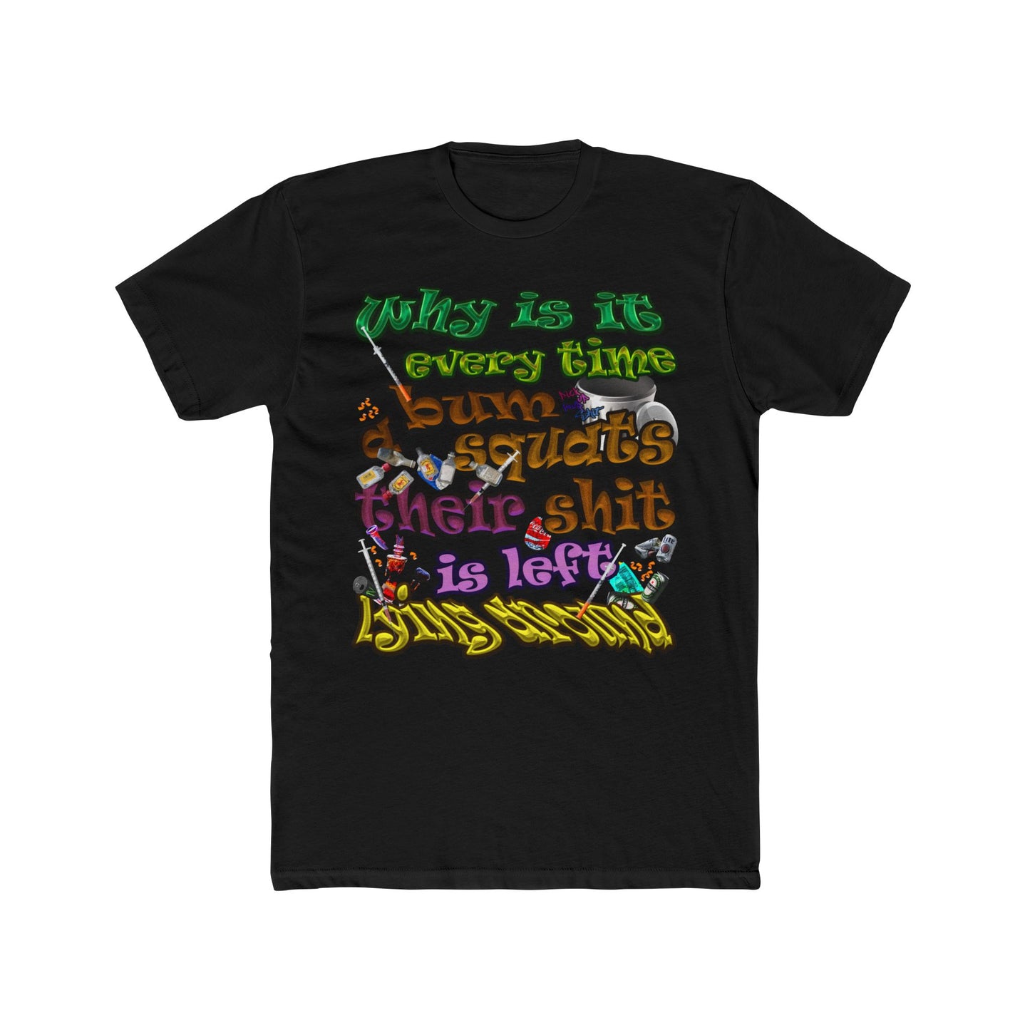the bum's shit - Men's Cotton Crew Tee