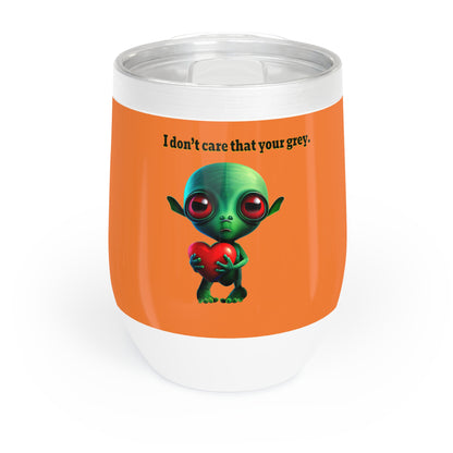 I don't care that your grey - Chill Wine Tumbler (crusta)