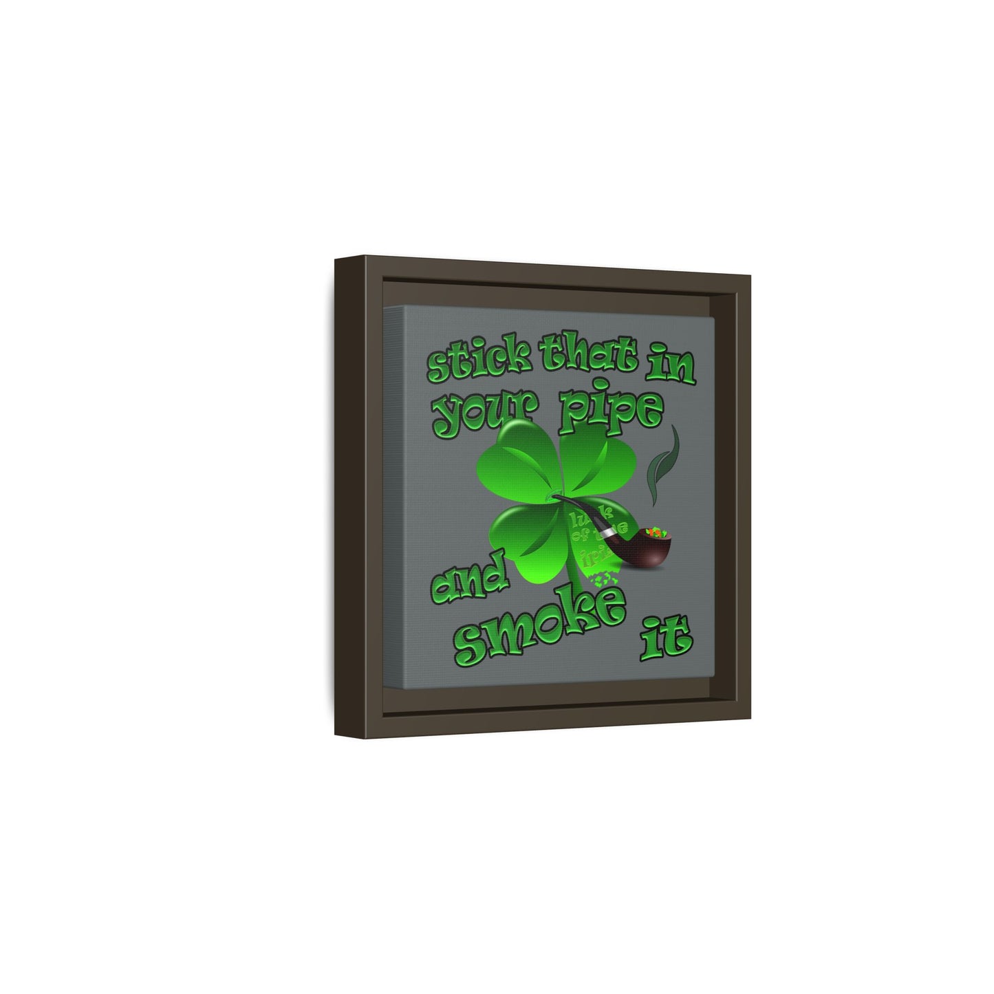 stick that in your pipe and smoke it - framed canvas art (dark grey)