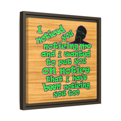 noticed you noticing - framed canvas art (butterscotch wood finish)