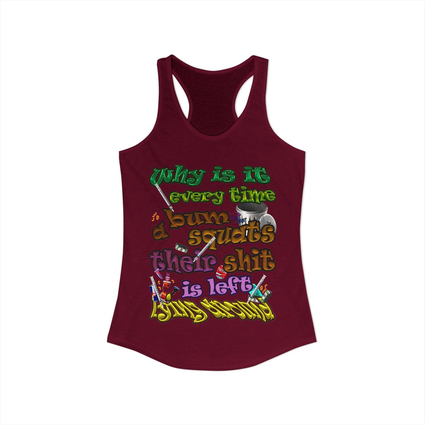 the bum's shit - Women's Ideal Racerback Tank