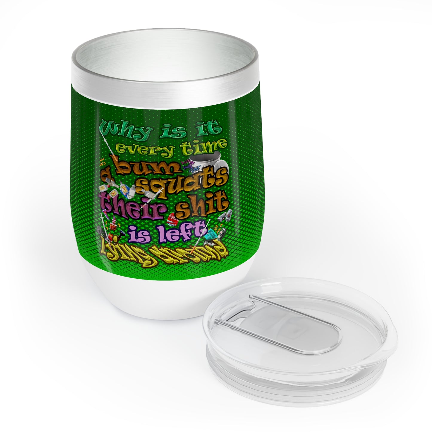 the bum's shit - Chill Wine Tumbler (logo green)