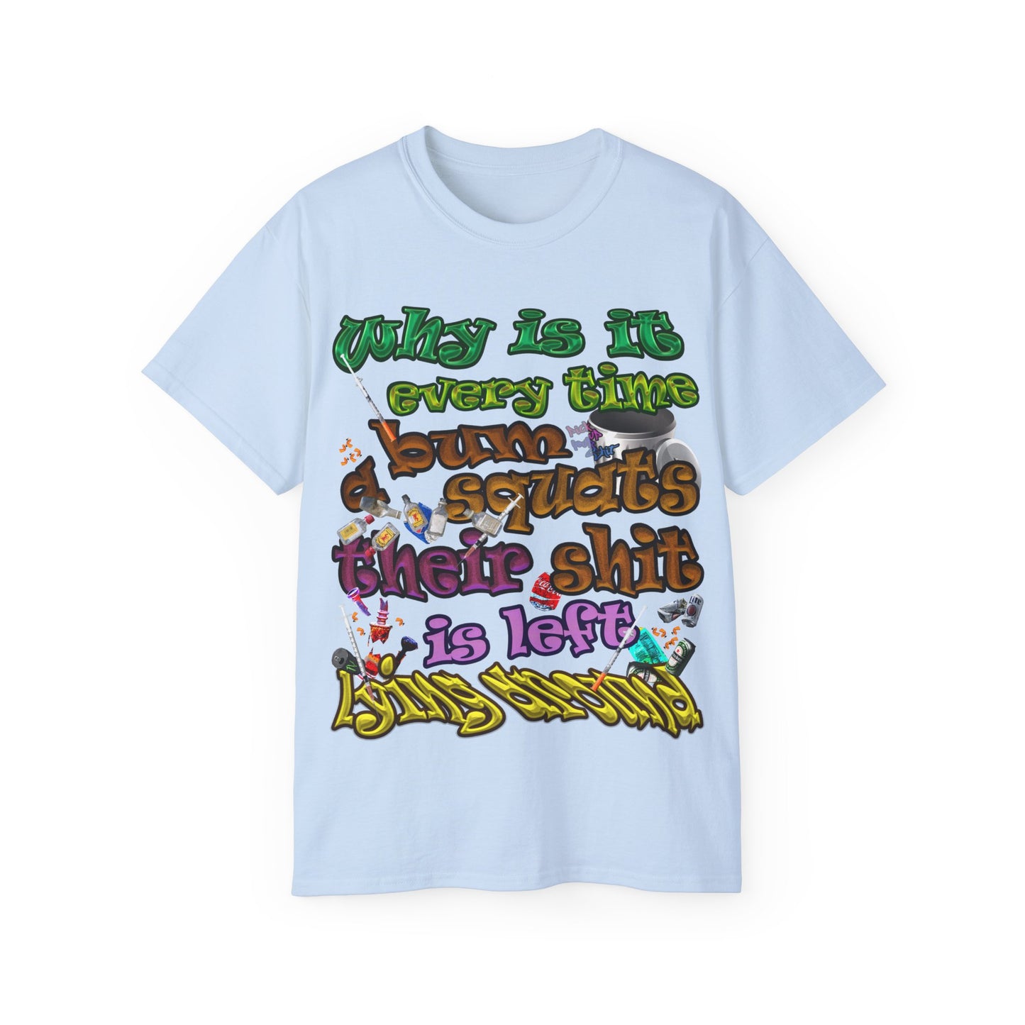 the bum's shit - Unisex Ultra Cotton Tee