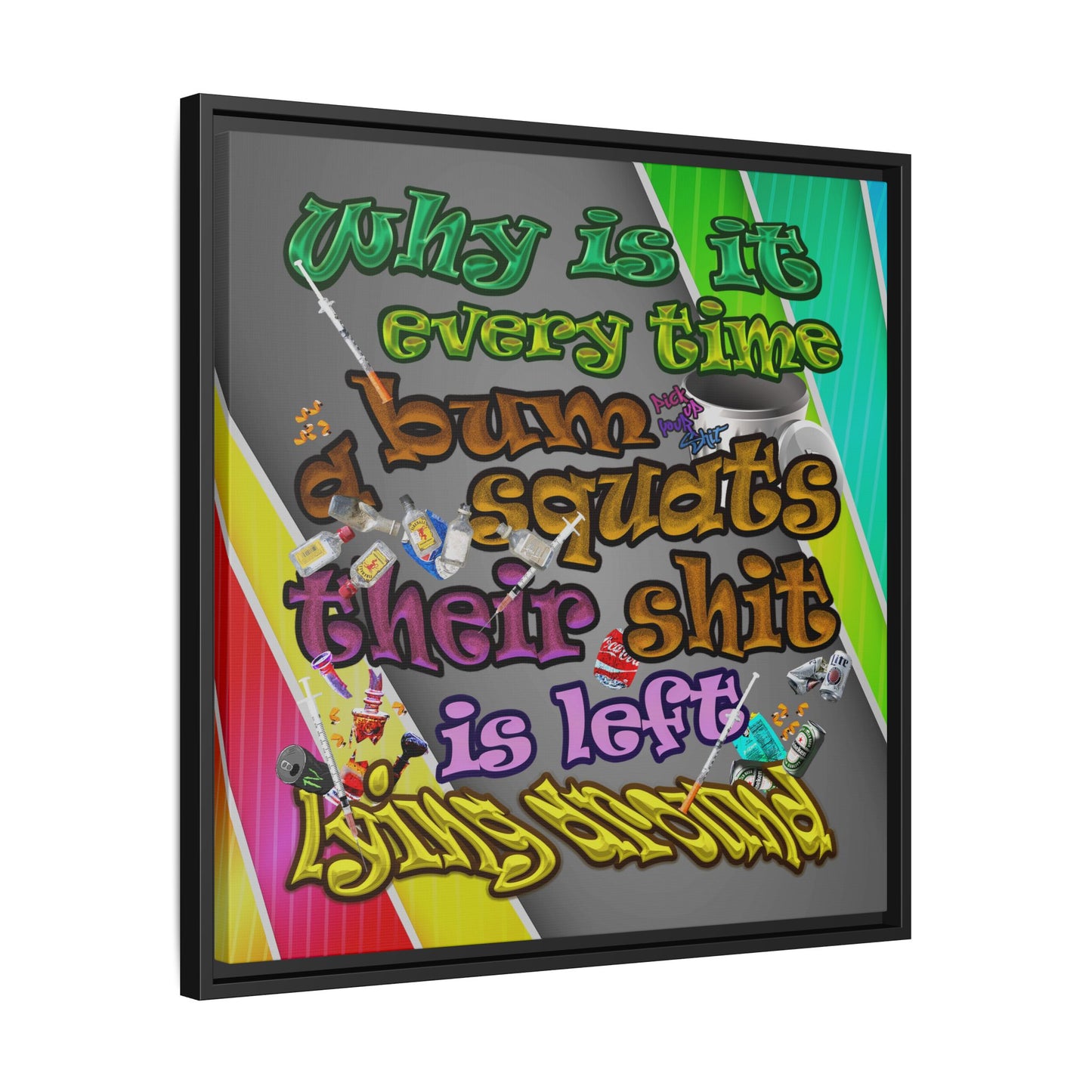 the bum's shit - framed canvas art (rainbow split)