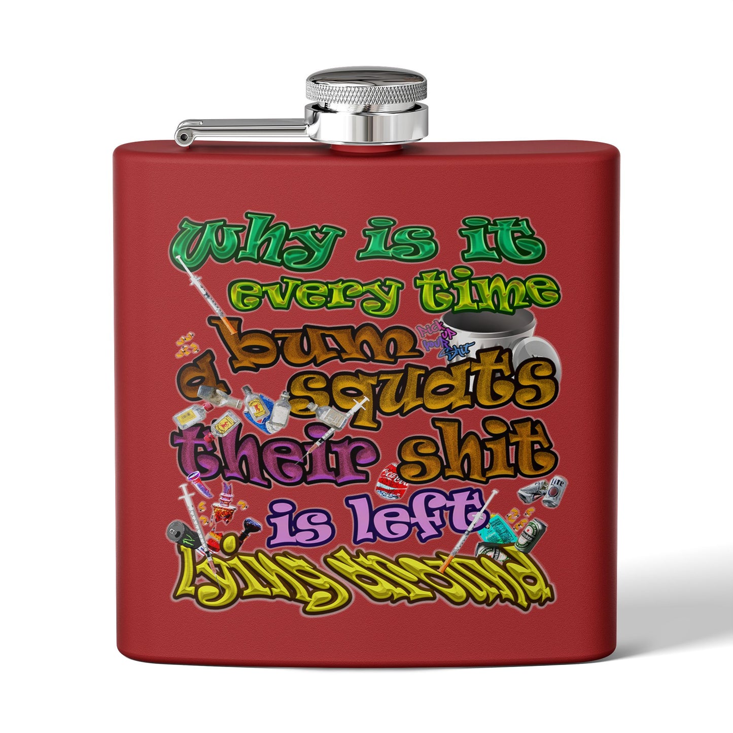 the bum's shit - Stainless Steel Flask