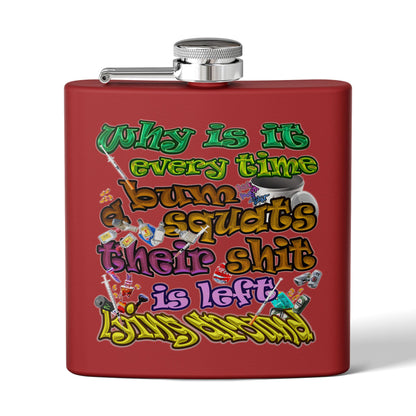 the bum's shit - Stainless Steel Flask