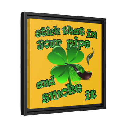 stick that in your pipe and smoke it - framed canvas art (yellow)