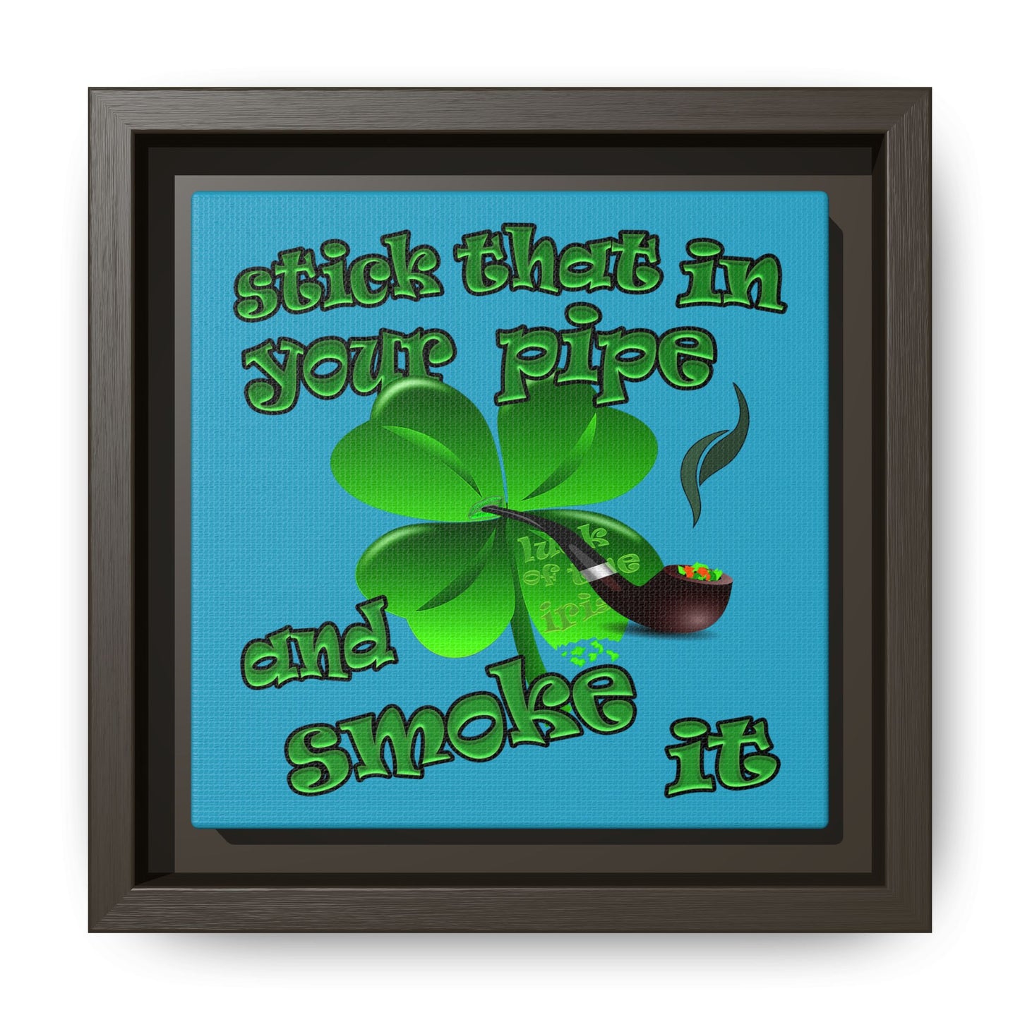 stick that in your pipe and smoke it - framed canvas art (turquoise)