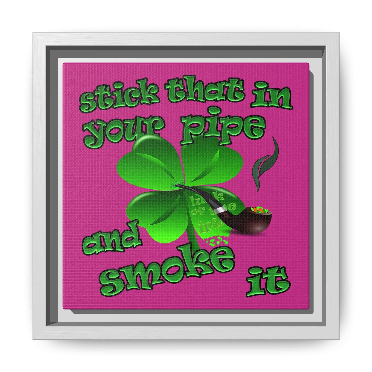 stick that in your pipe and smoke it - framed canvas art (pink)