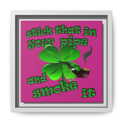 stick that in your pipe and smoke it - framed canvas art (pink)