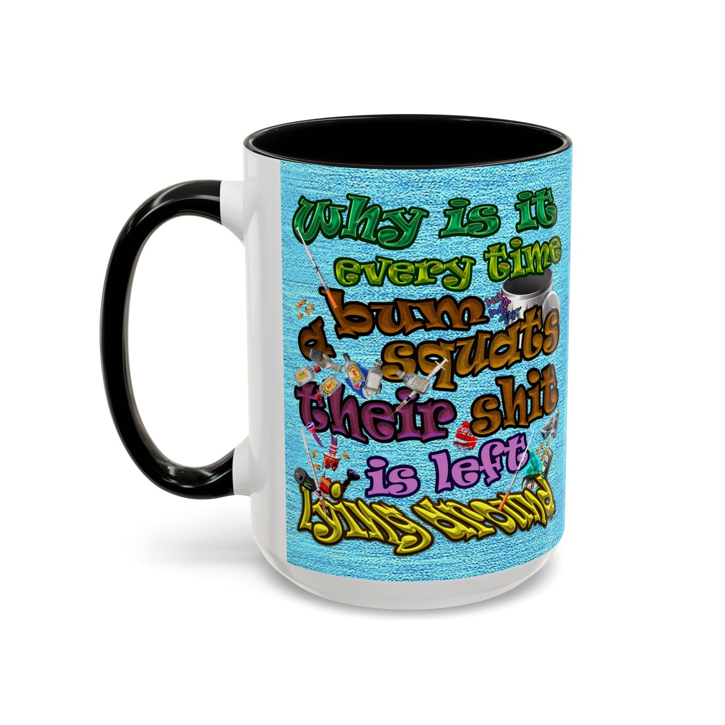 the bum's shit - Accent Mug (faded blue)