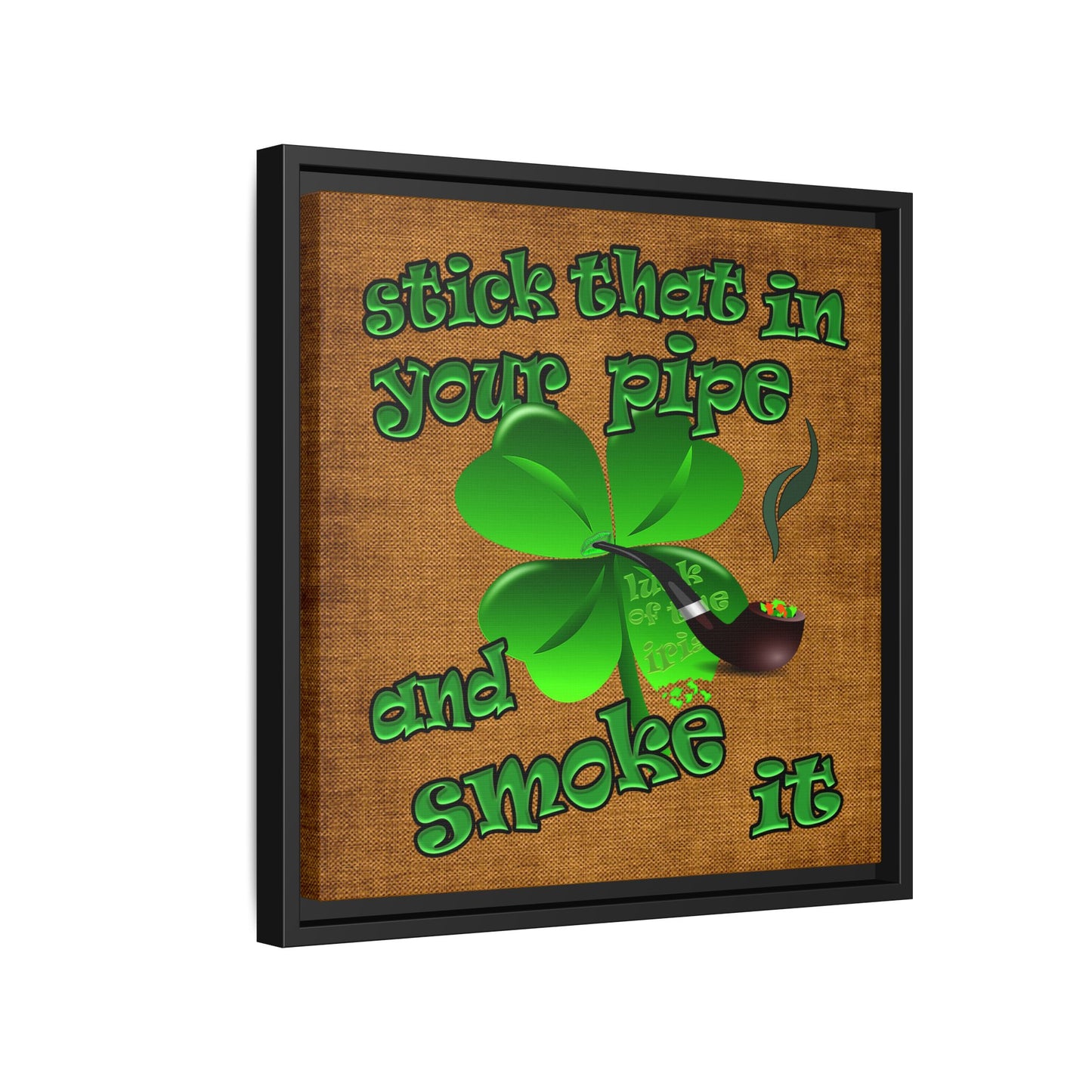 stick that in your pipe and smoke it - framed canvas art (brown papyrus)