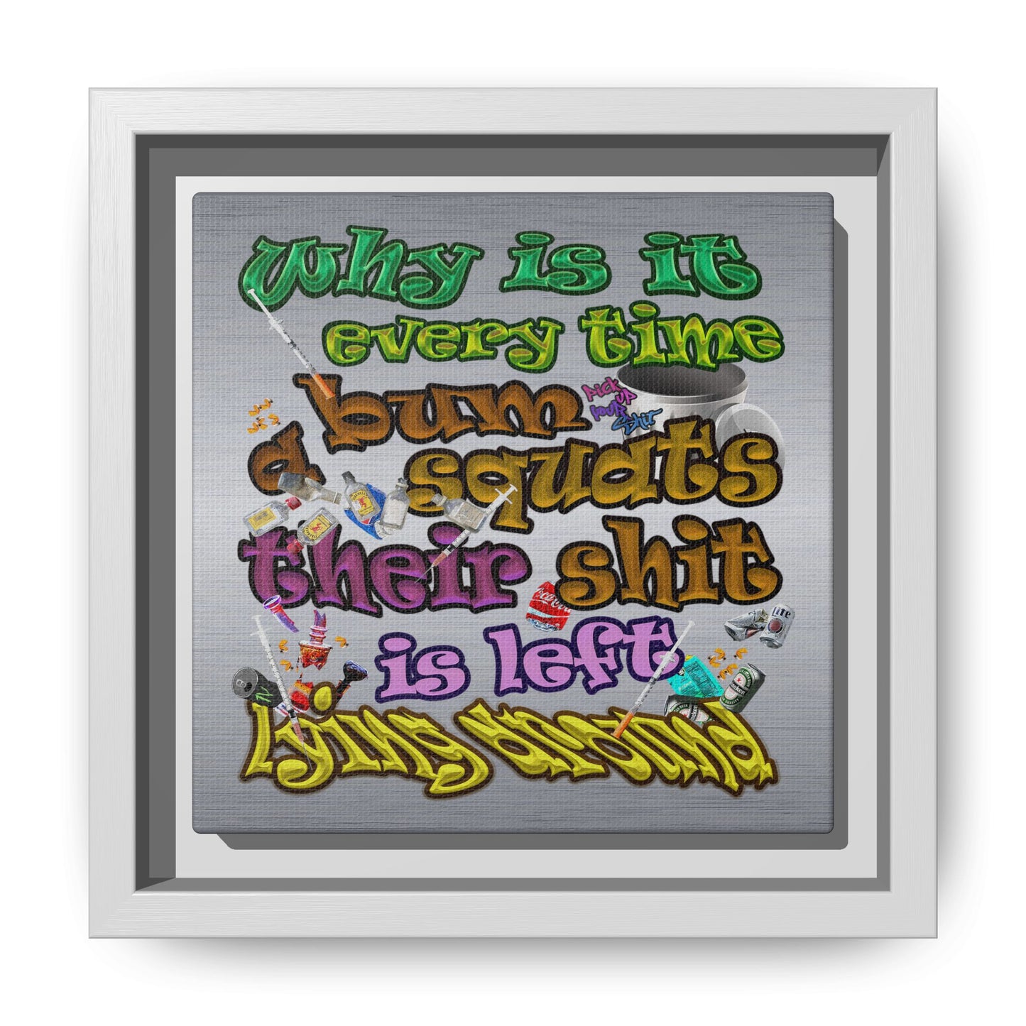 the bum's shit - framed canvas art (brushed nickel)