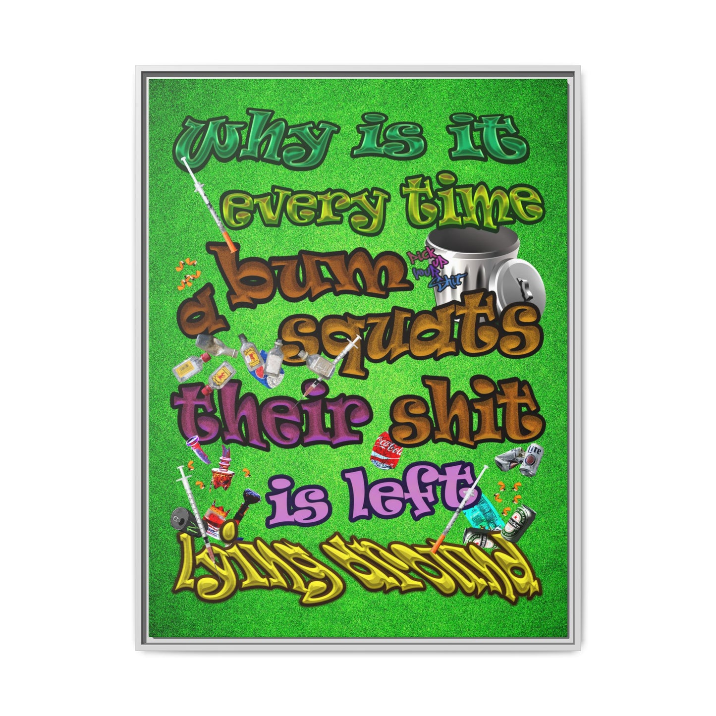 the bum's shit - framed canvas art (green turf)