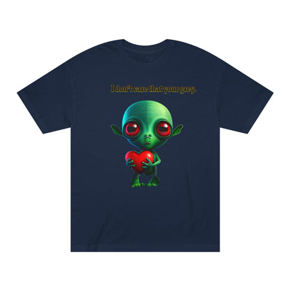 I don't care that your grey - Unisex Classic Tee