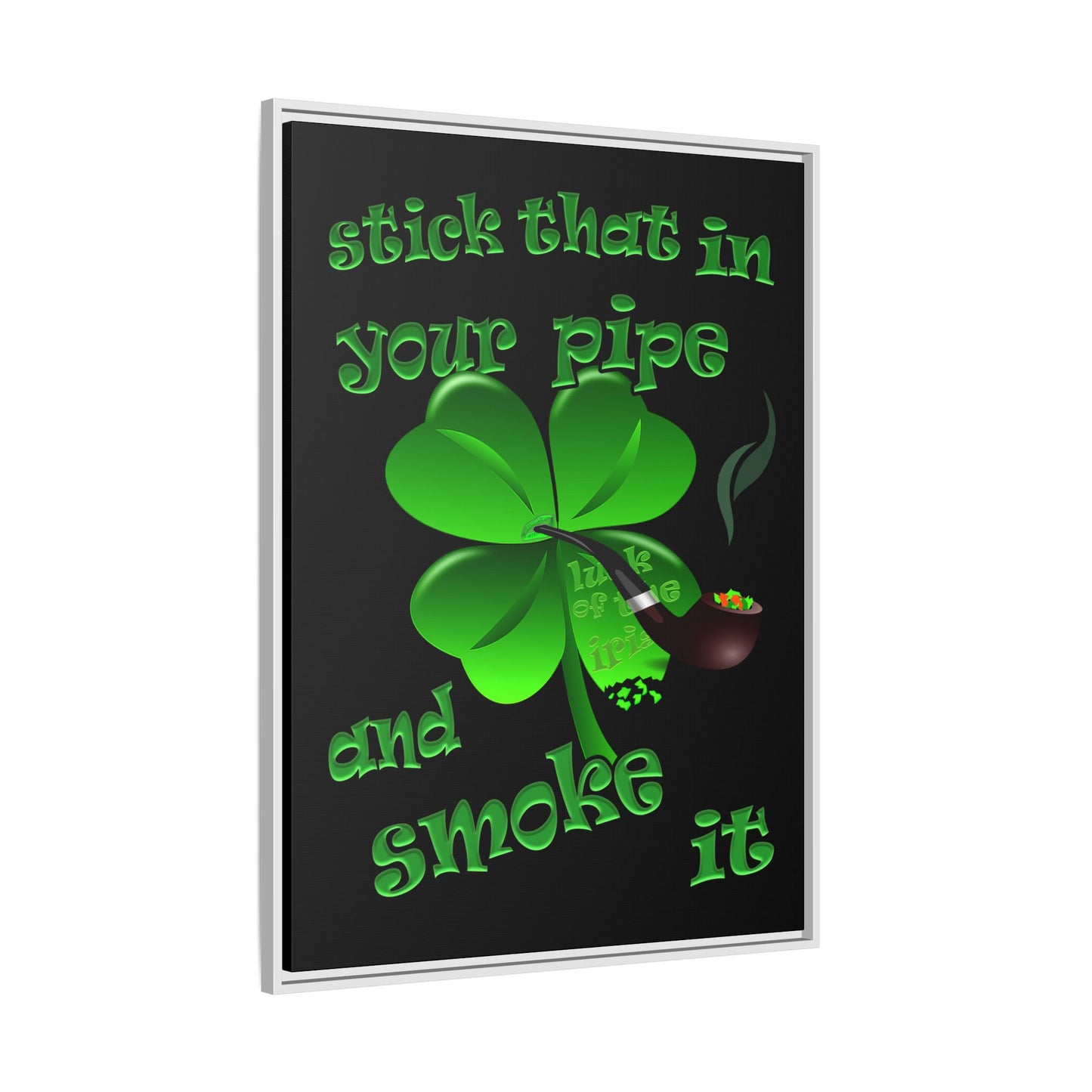 stick that in your pipe and smoke it - framed canvas art (black)