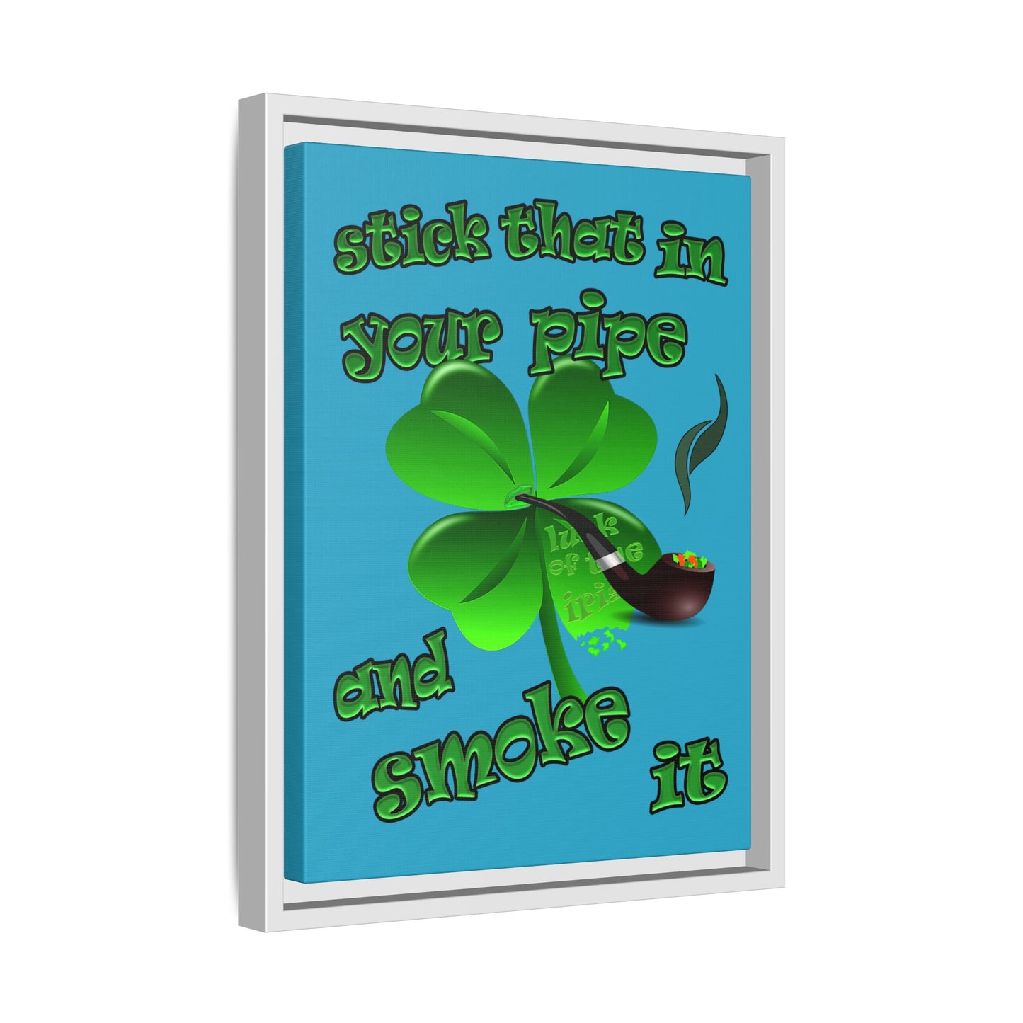 stick that in your pipe and smoke it - framed canvas art (turquoise)