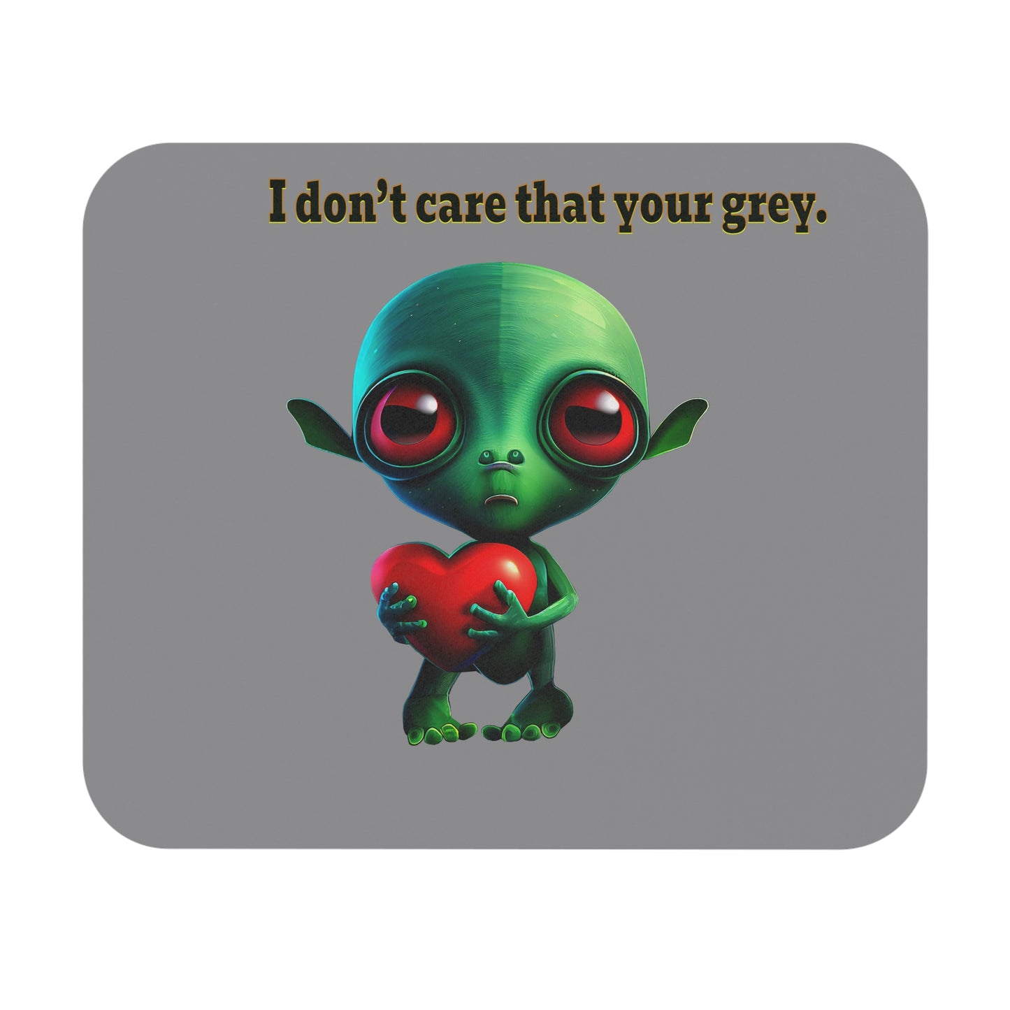 I don't care that your grey - Mouse Pad (Rectangle) (grey)