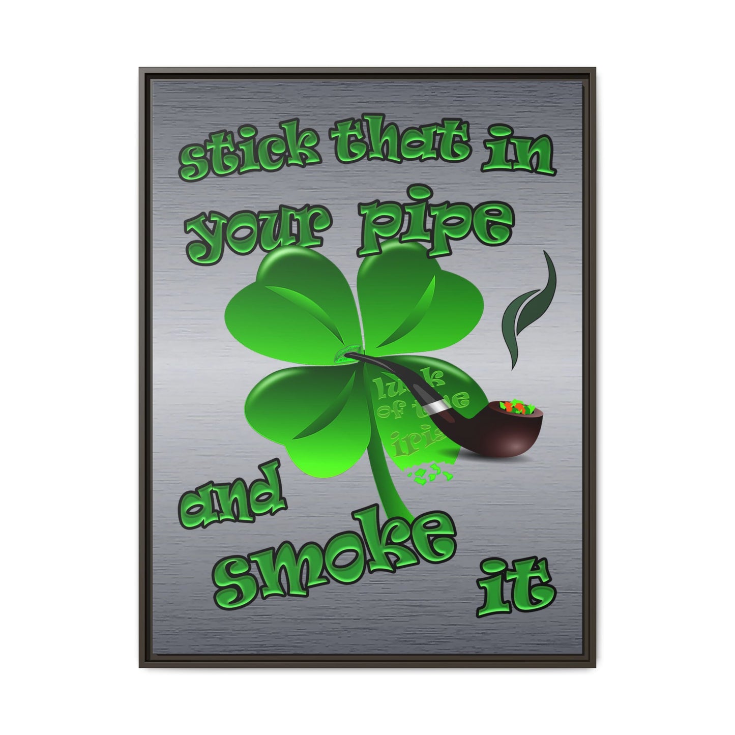 stick that in your pipe and smoke it - framed canvas art (brushed nickel)