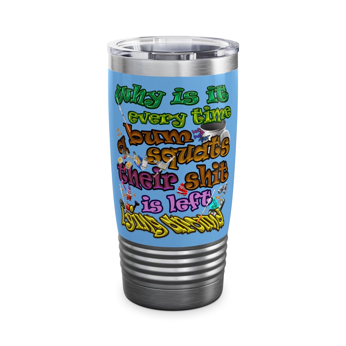 the bum's shit - Ringneck Tumbler, 20oz (light blue)