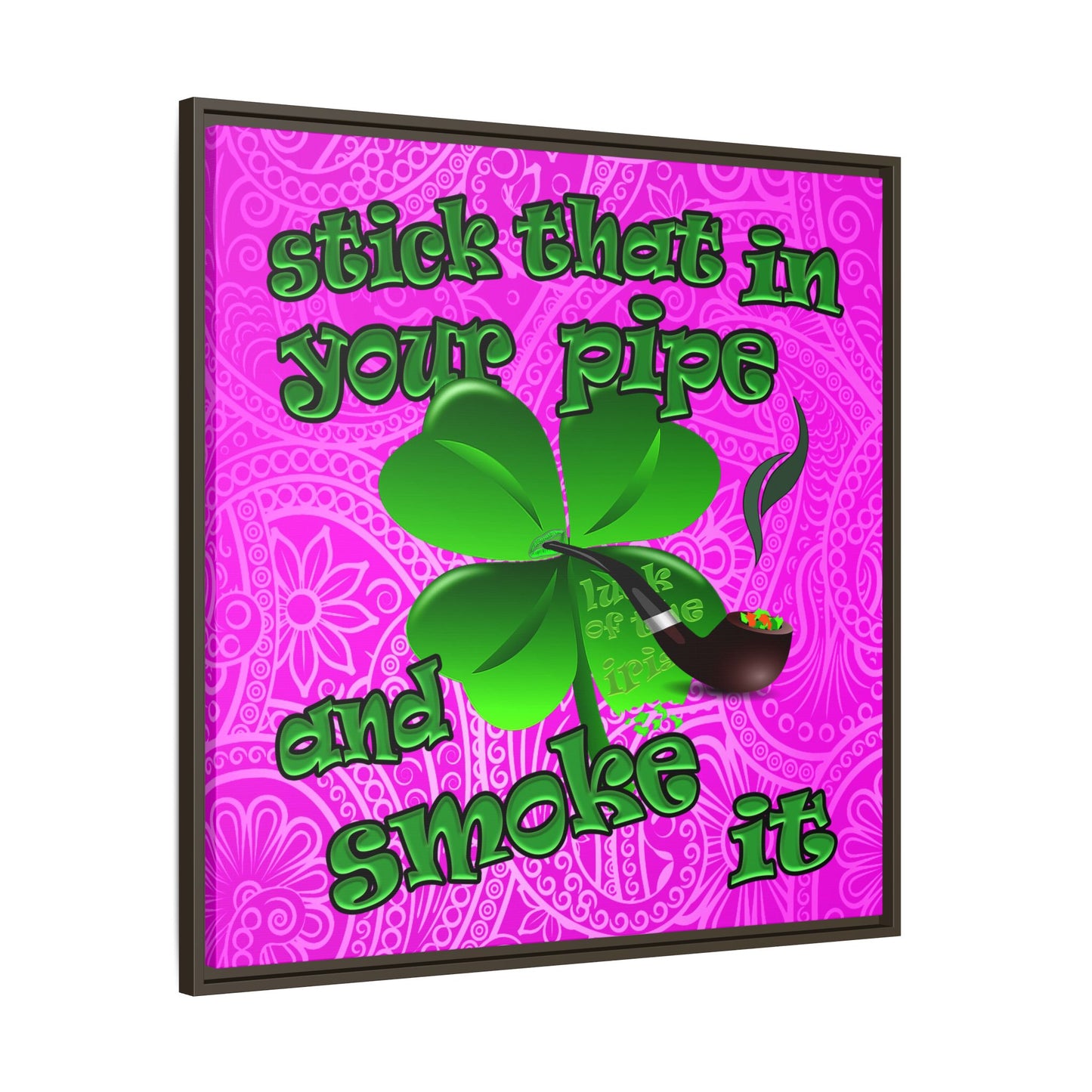 stick that in your pipe and smoke it - framed canvas art (pink swirl)