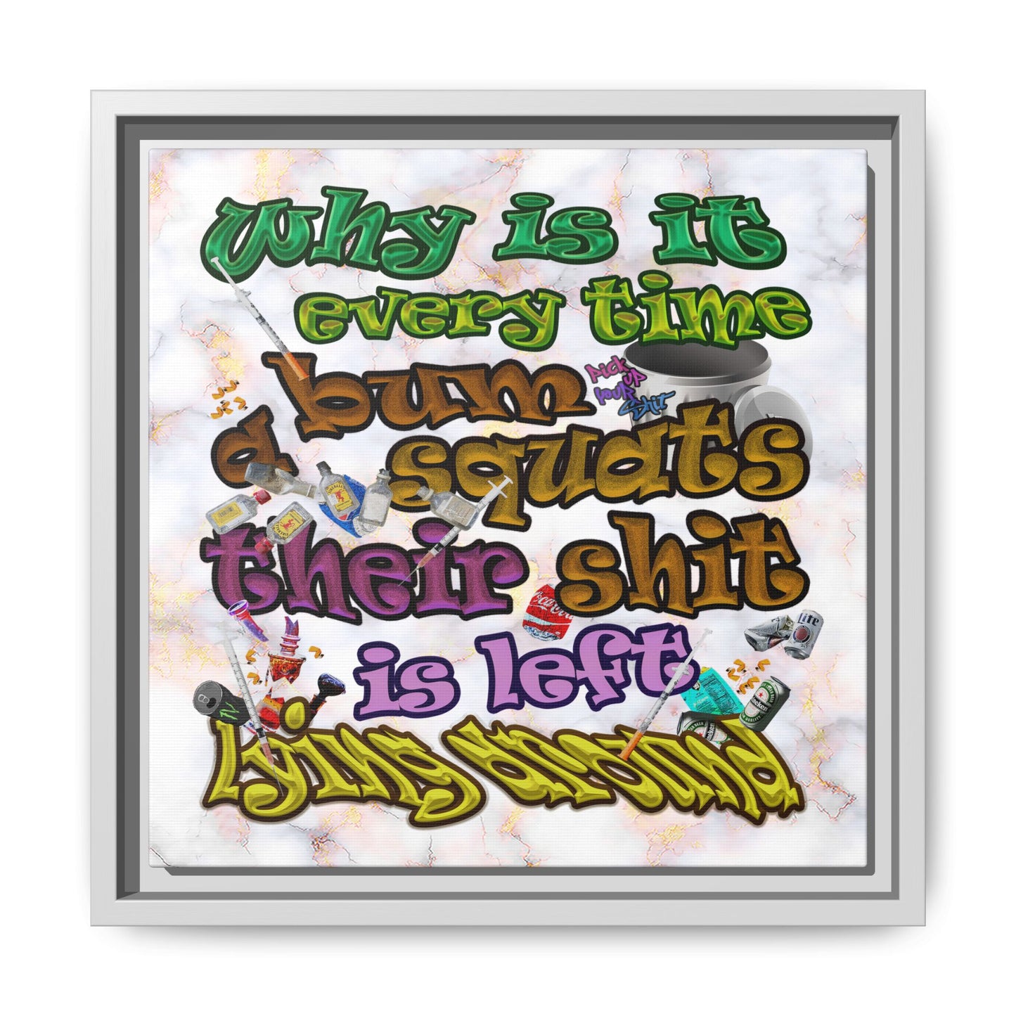 the bum's shit - framed canvas art (white marble)