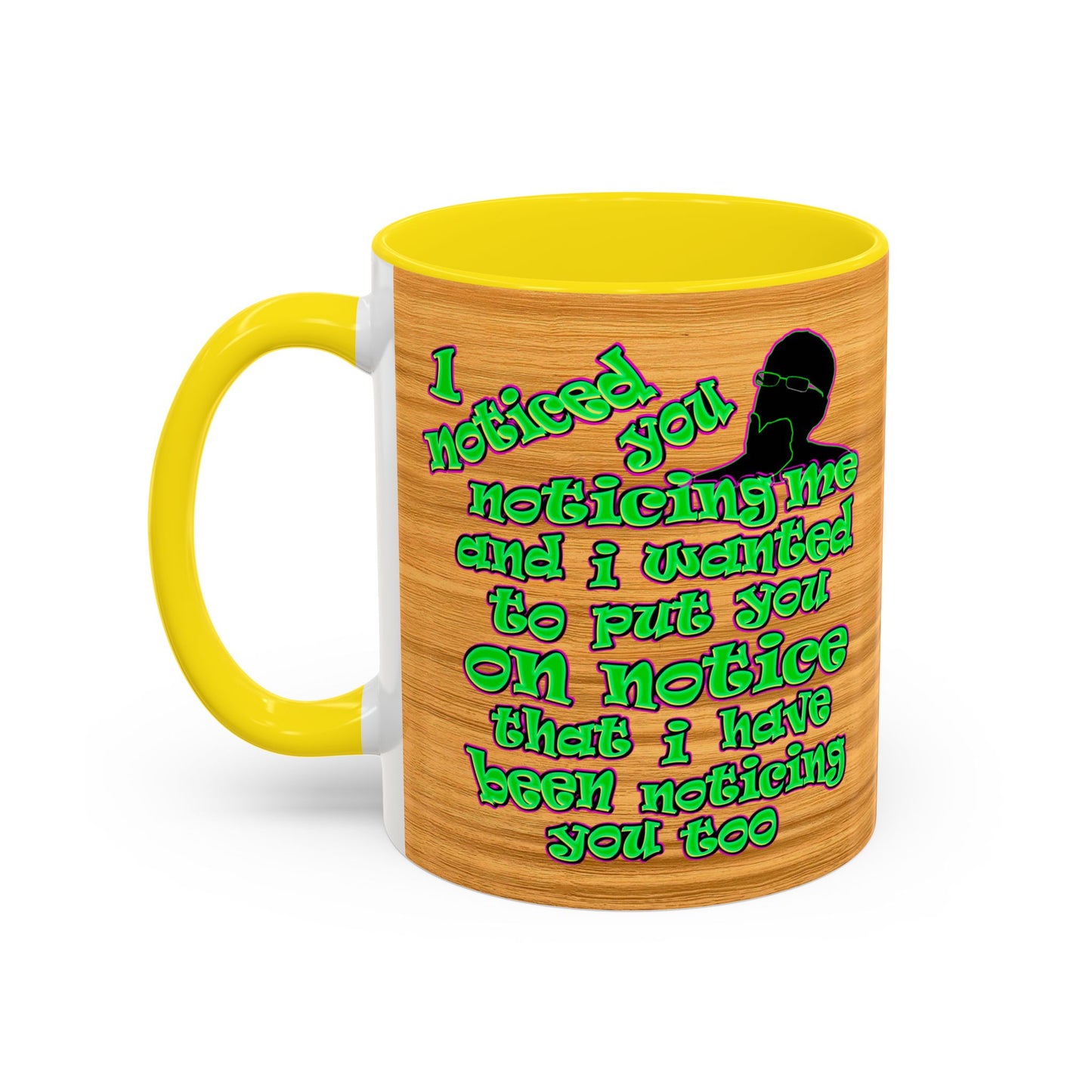 noticed you noticing - Accent Mug (butterscotch wood finish)