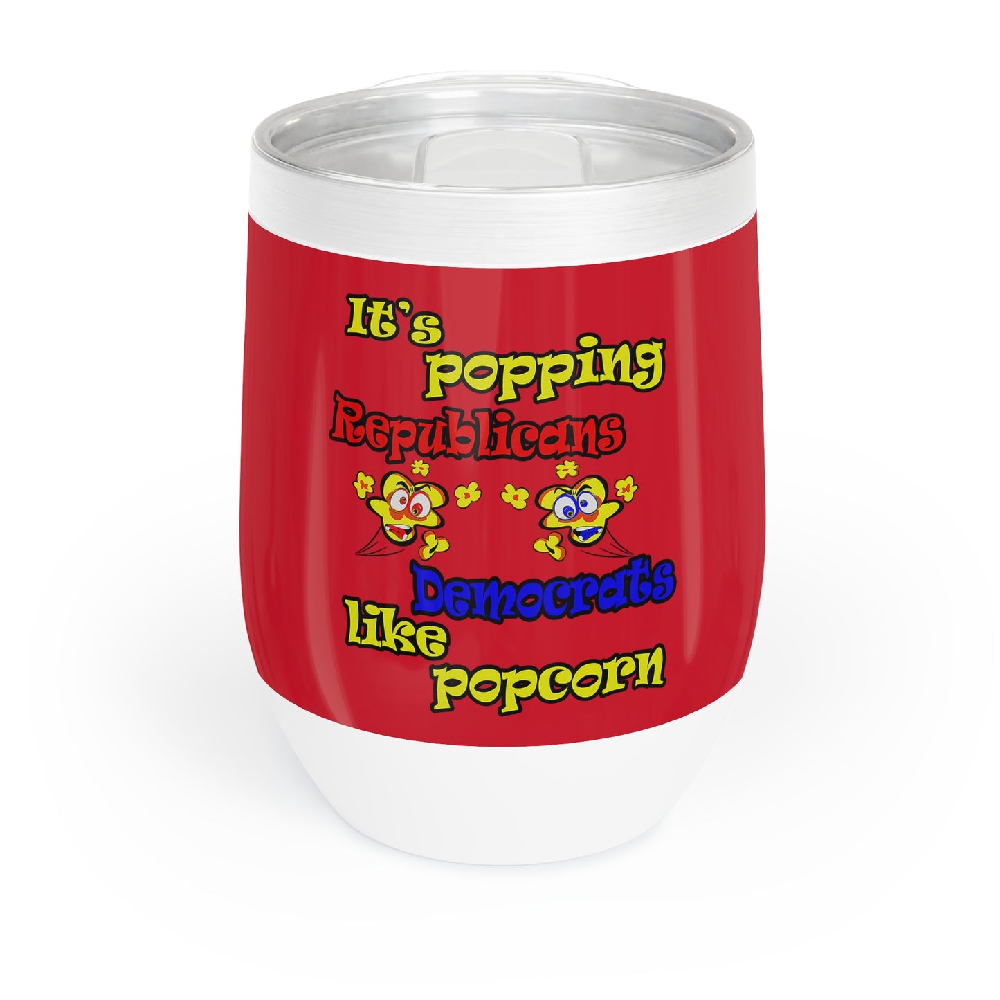 popping like popcorn - Chill Wine Tumbler (dark red)