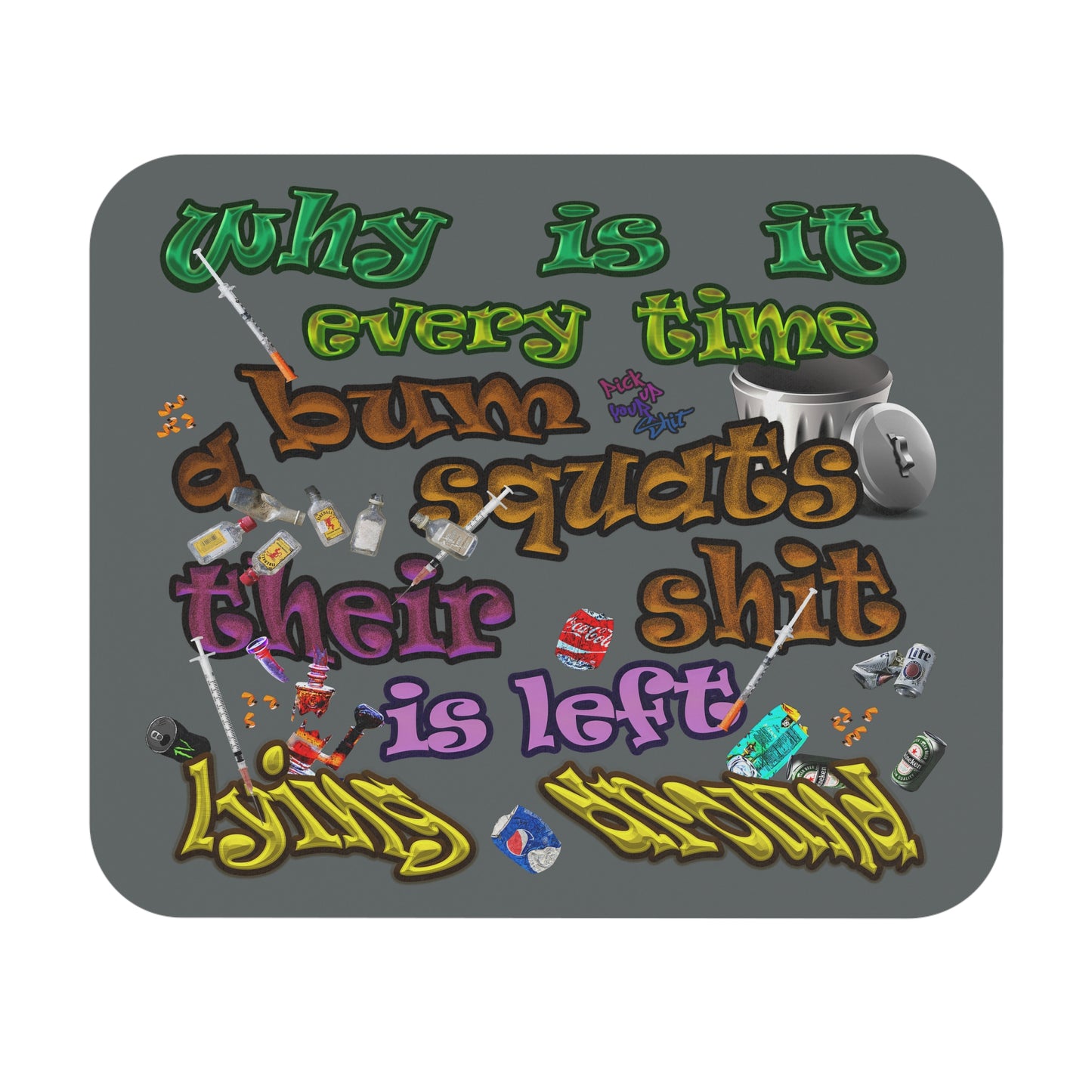 the bum's shit - Mouse Pad (Rectangle) (dark grey)
