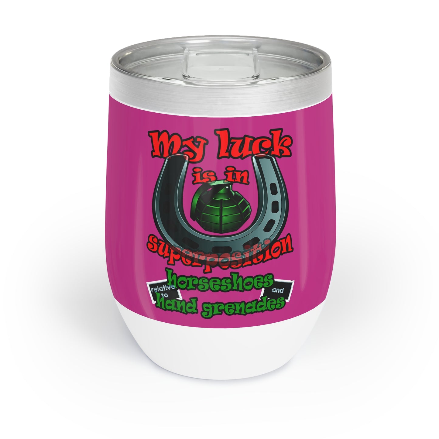 my luck - Chill Wine Tumbler (pink)