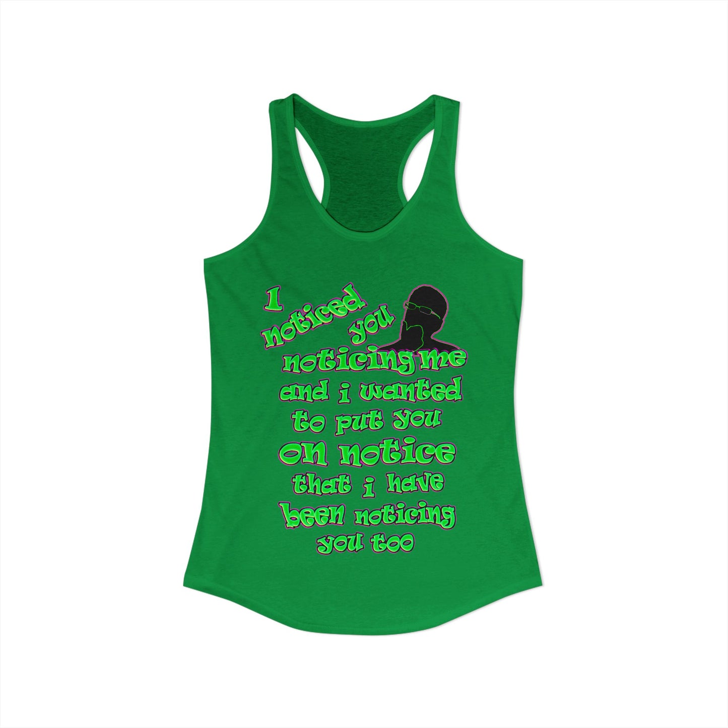 noticed you noticing - Women's Ideal Racerback Tank
