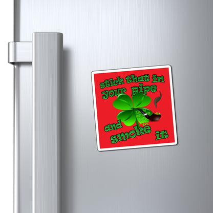 stick that in your pipe and smoke it - Magnets - (red)
