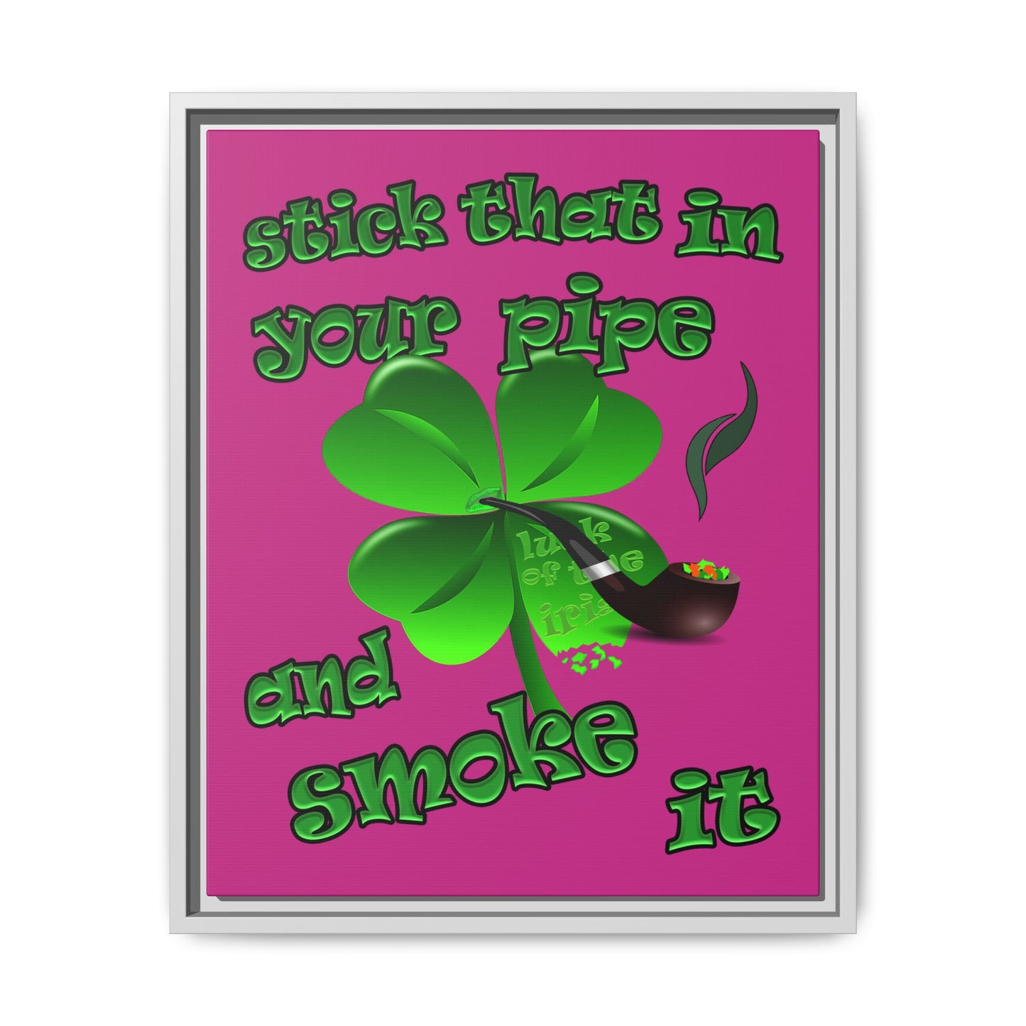 stick that in your pipe and smoke it - framed canvas art (pink)