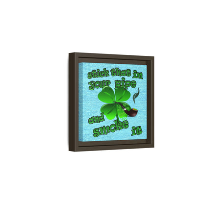 stick that in your pipe and smoke it - framed canvas art (faded blue)