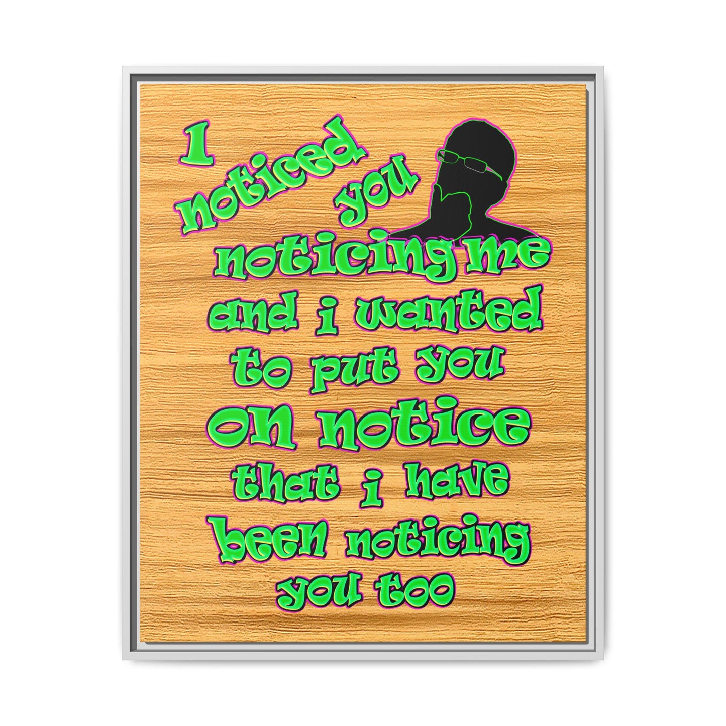 noticed you noticing - framed canvas art (butterscotch wood finish)