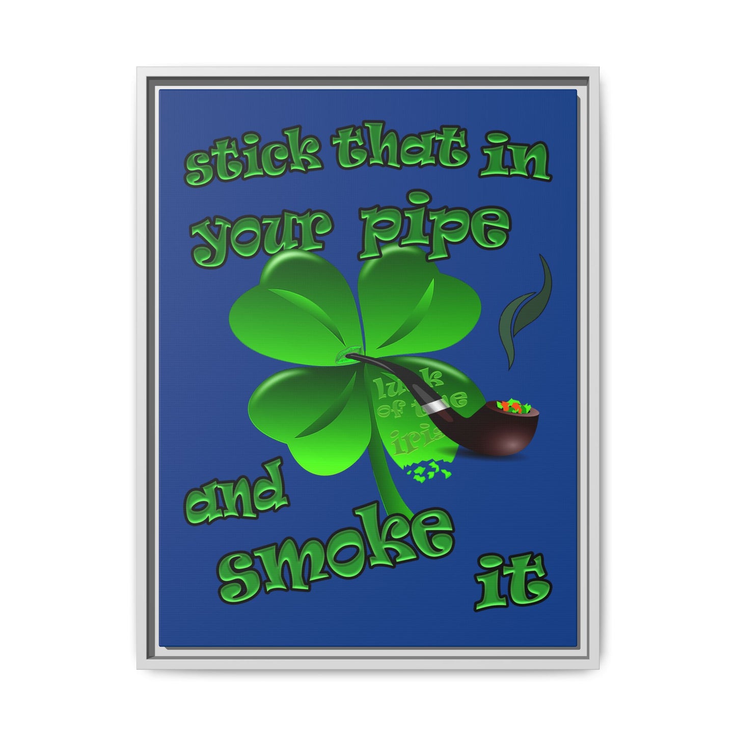 stick that in your pipe and smoke it - framed canvas art (dark blue)