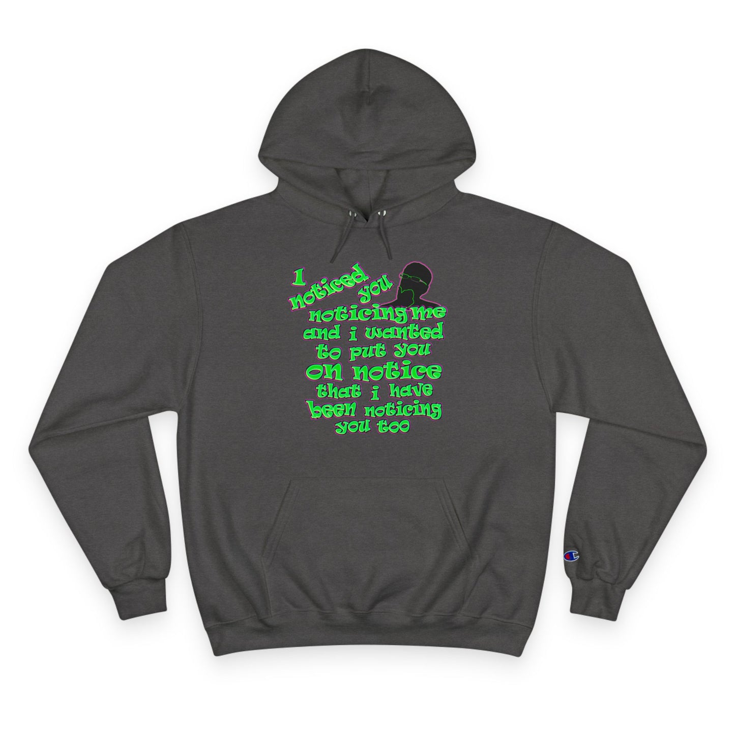noticed you noticing - Champion Hoodie