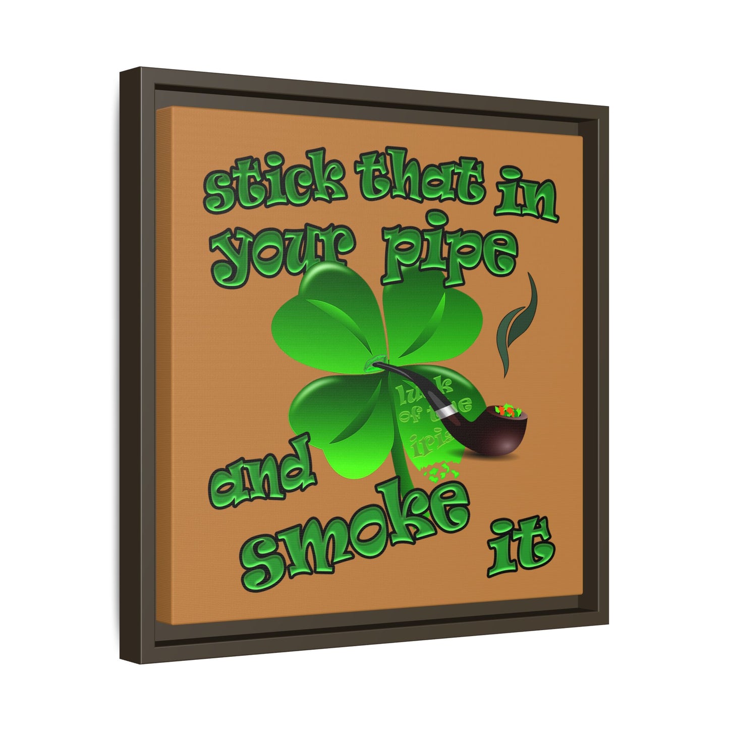 stick that in your pipe and smoke it - framed canvas art (light brown)