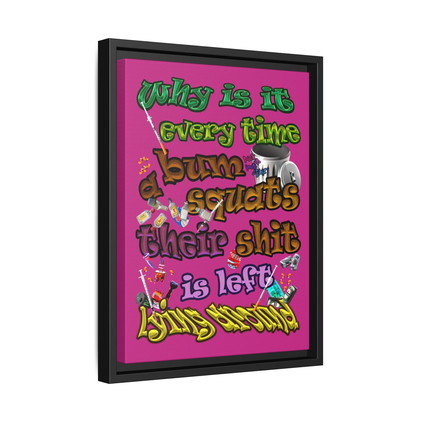 the bum's shit - framed canvas art (pink)