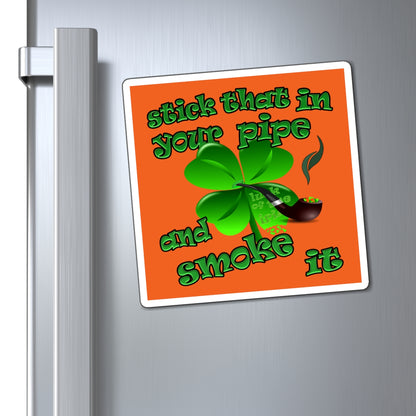 stick that in your pipe and smoke it - Magnets - (orange)