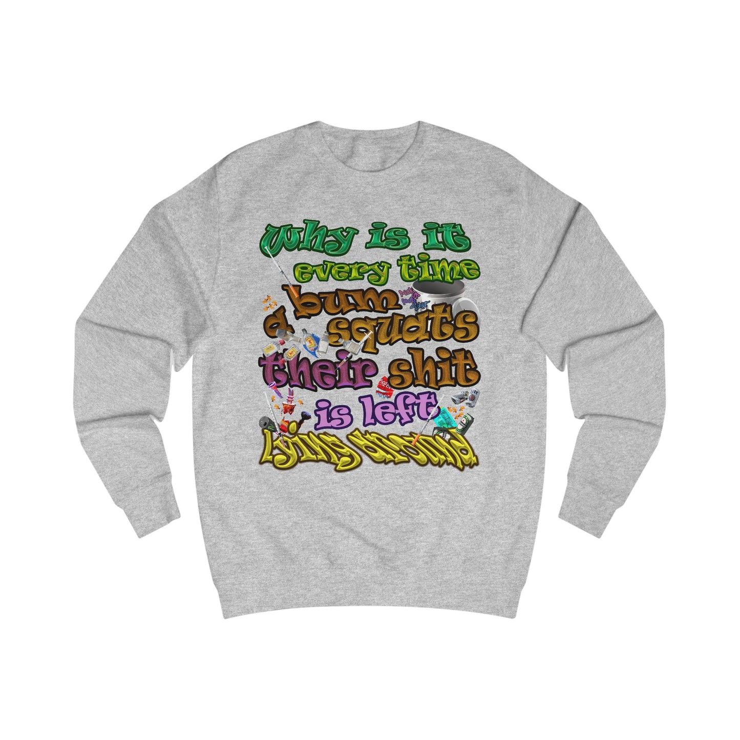 the bum's shit - Men's Sweatshirt