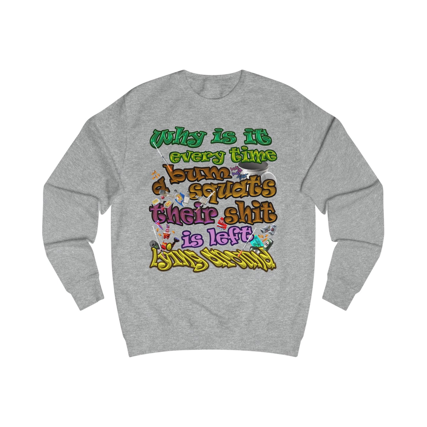 the bum's shit - Men's Sweatshirt