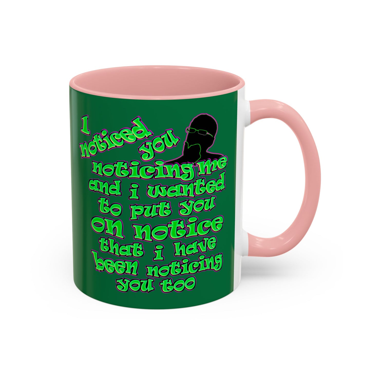 noticed you noticing - Accent Mug (dark green)