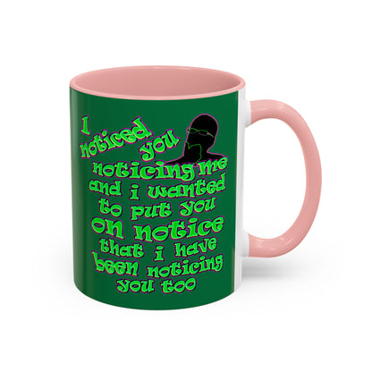 noticed you noticing - Accent Mug (dark green)