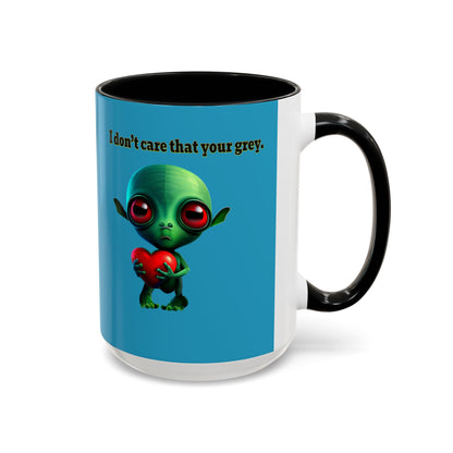 I don't care that your grey - Accent Mug (turquoise)