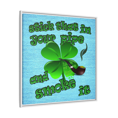 stick that in your pipe and smoke it - framed canvas art (faded blue)