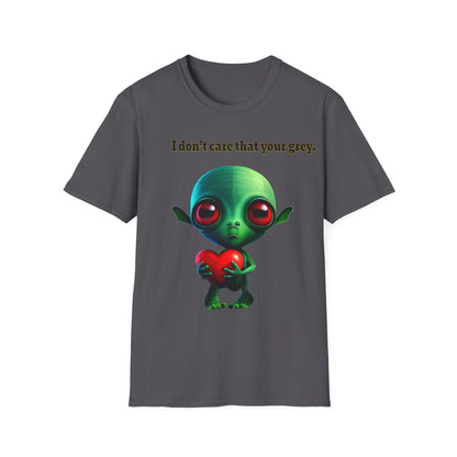 I don't care that your grey - Unisex Softstyle T-Shirt