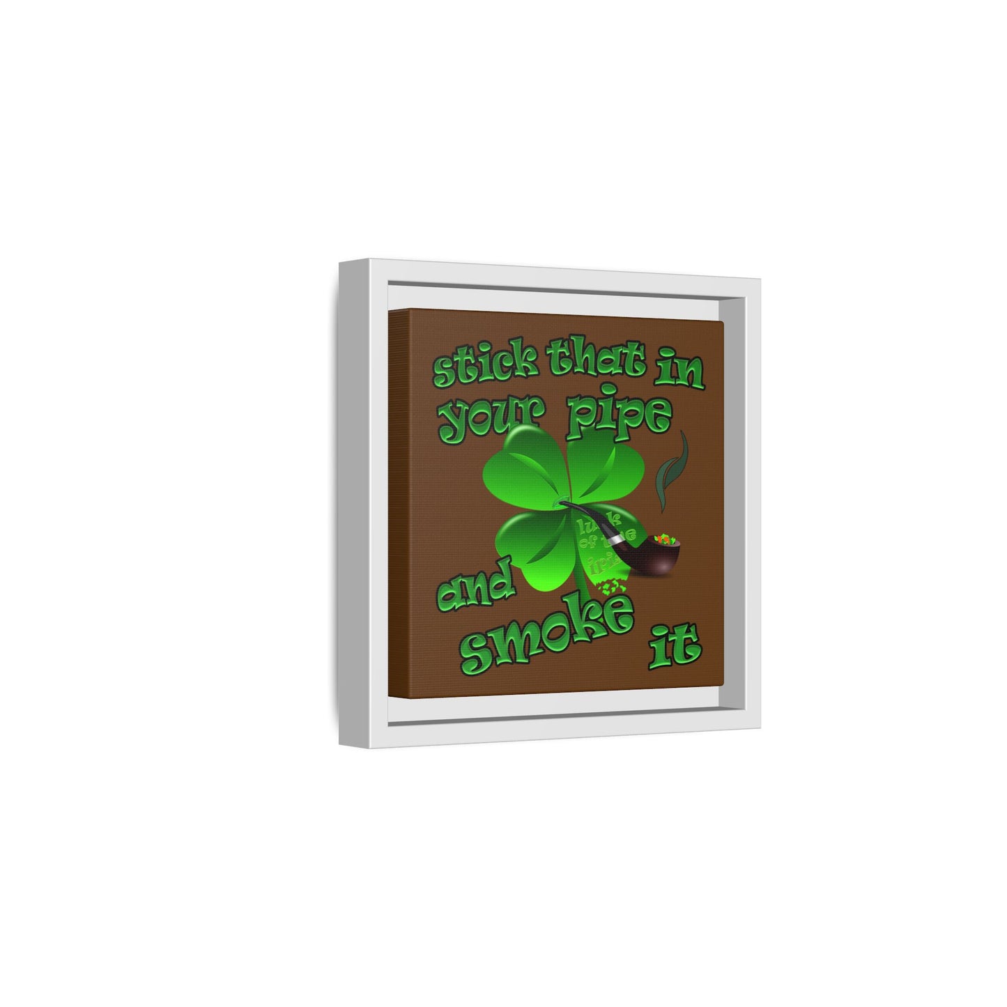 stick that in your pipe and smoke it - framed canvas art (brown)